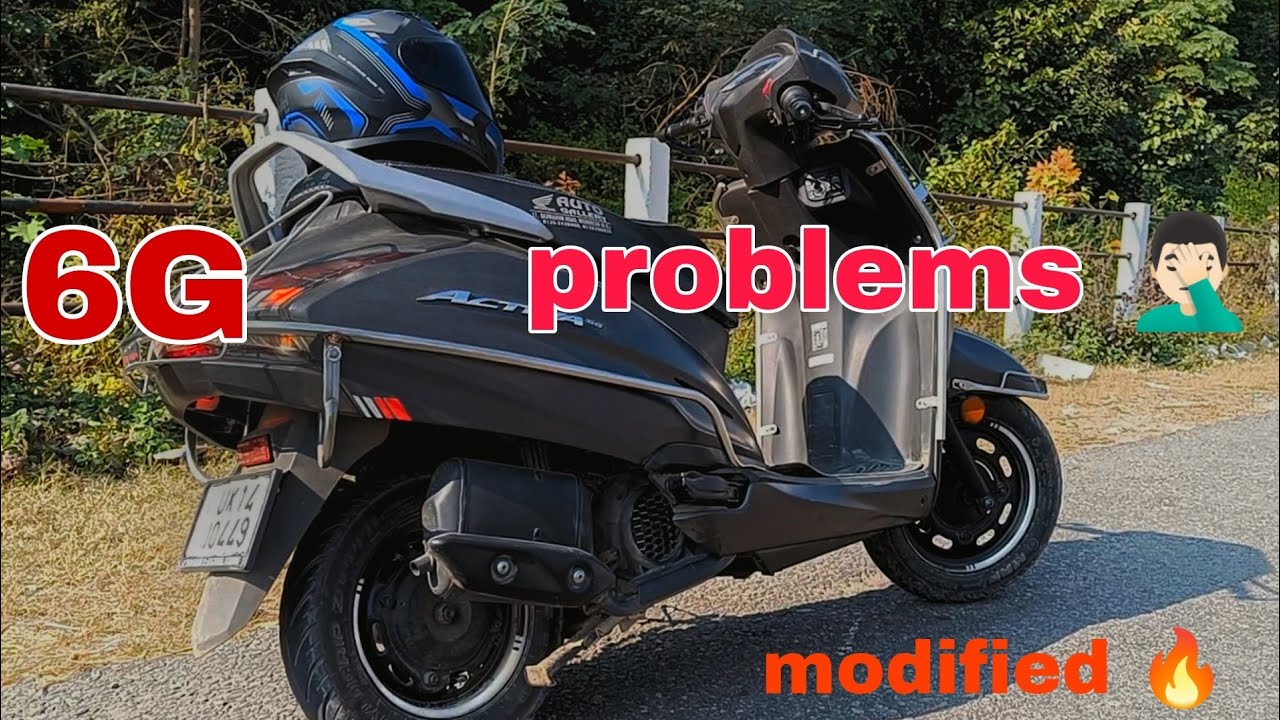 activa 6g review💯  | isme toh problems hi problems hai🤦🏻&zwj;♂️ | modification and price 🔥