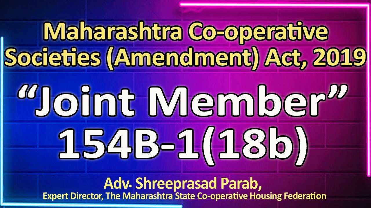 Joint Member, 154B 1(118 b) Maharashtra Coop.Societies (Amendment) Act, 2019: Adv. Shreeprasad Parab