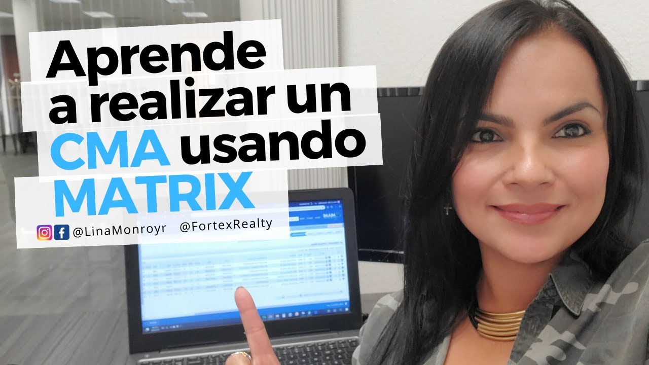 Como hacer un CMA usando Matrix - Lina Monroy Instructor -  Fortex Realty