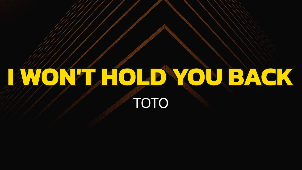 Toto - I Won't Hold You Back (Lyrics)