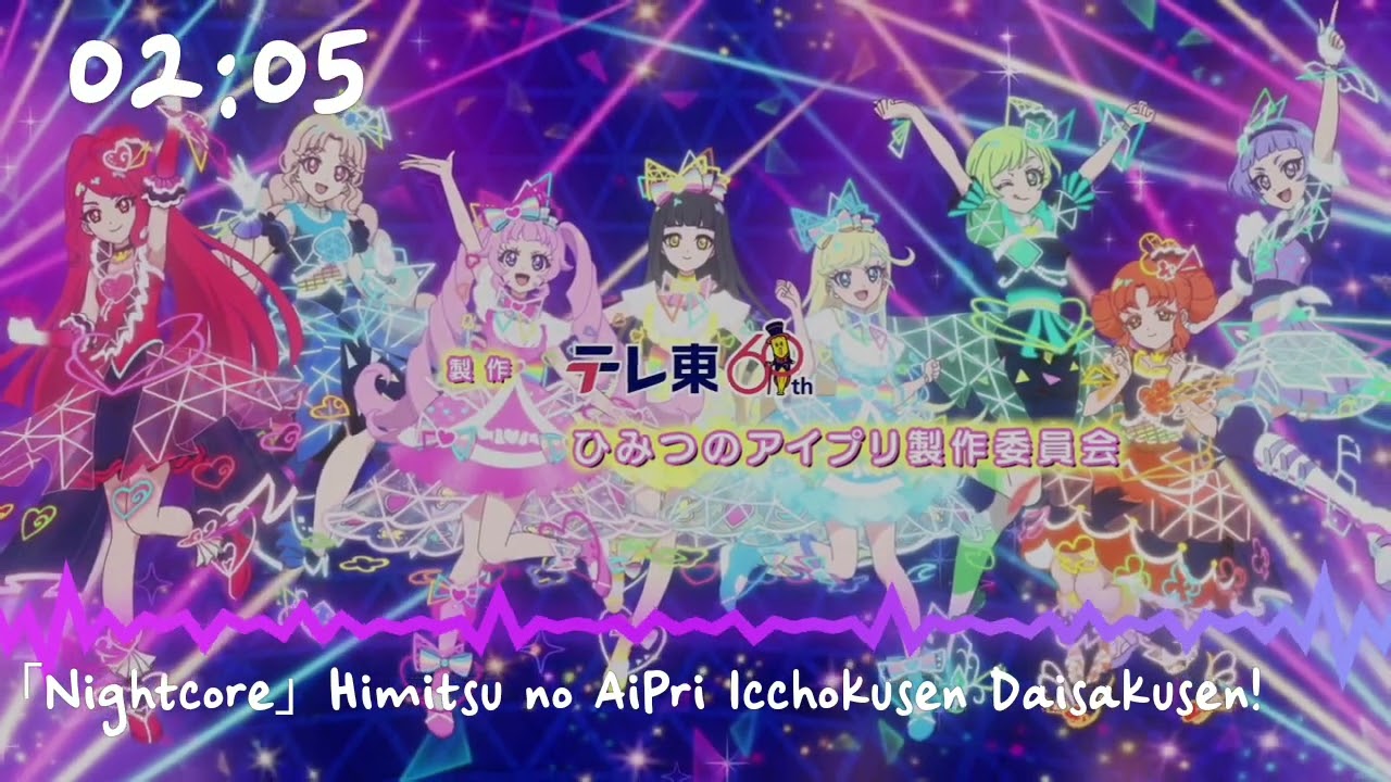 「Nightcore」Himitsu no AiPri Icchokusen Daisakusen!