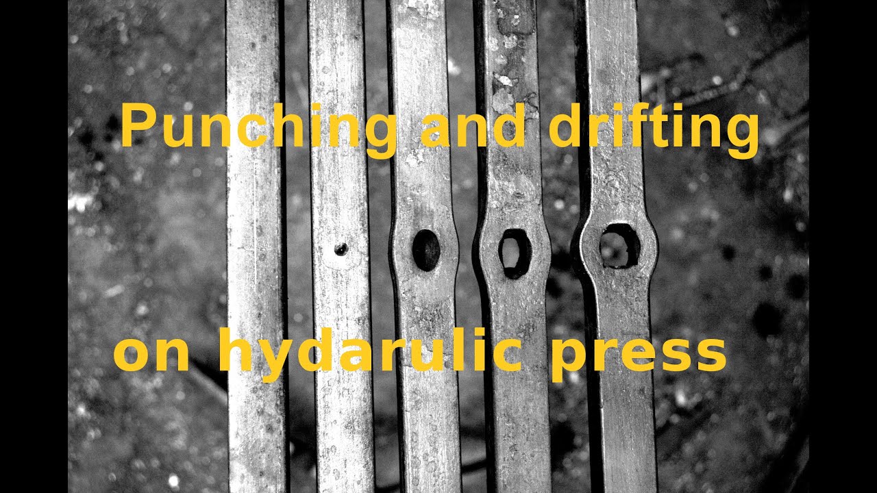 Punching and drifting on hydraulic press