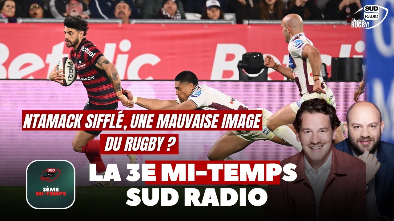 Третий тайм в эфире Sud Radio - Нтамака освистали, это испортит имидж регби?