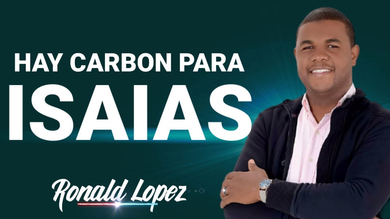 HAY CARBON para ISAIAS - RONALD LOPEZ