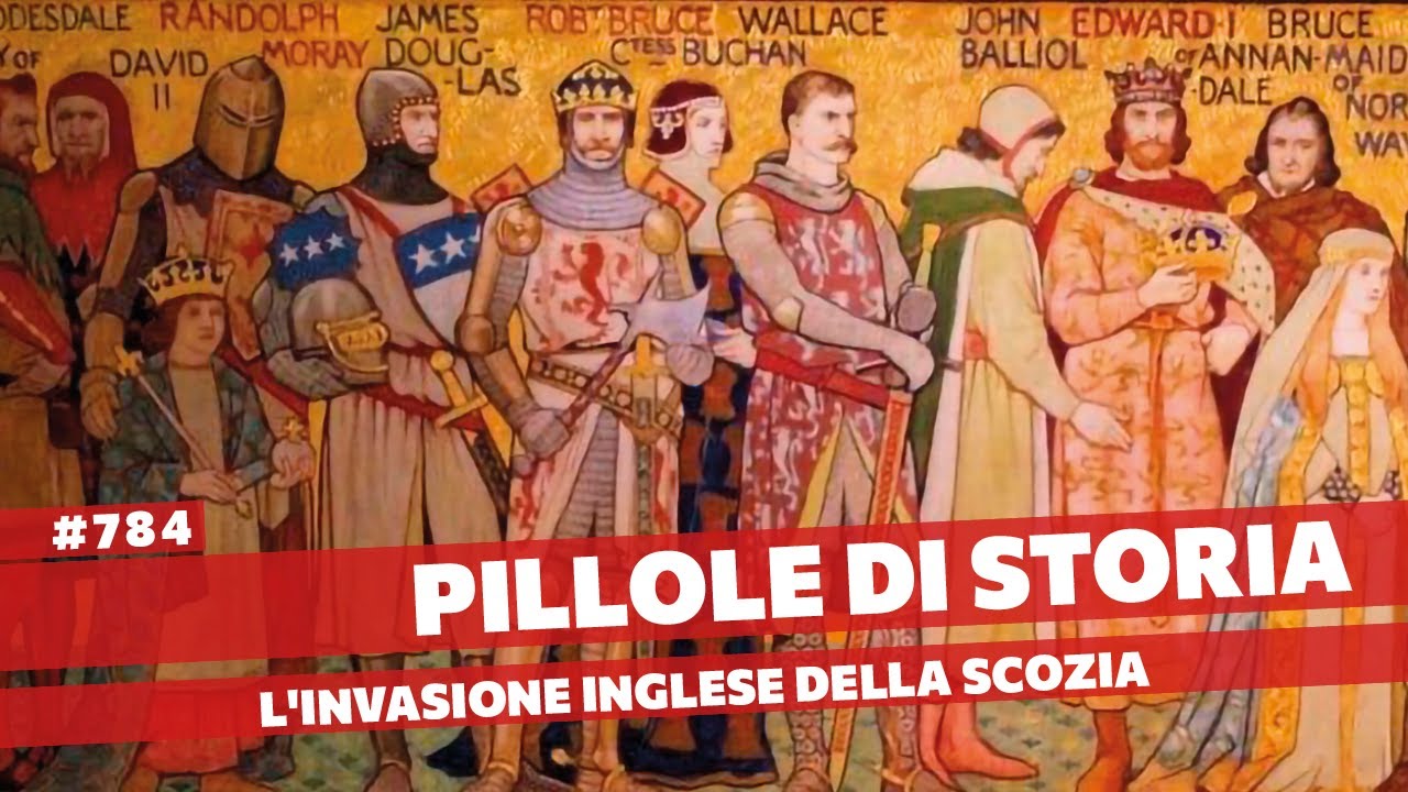 784- L'invasione inglese della Scozia [Pillole di Storia]