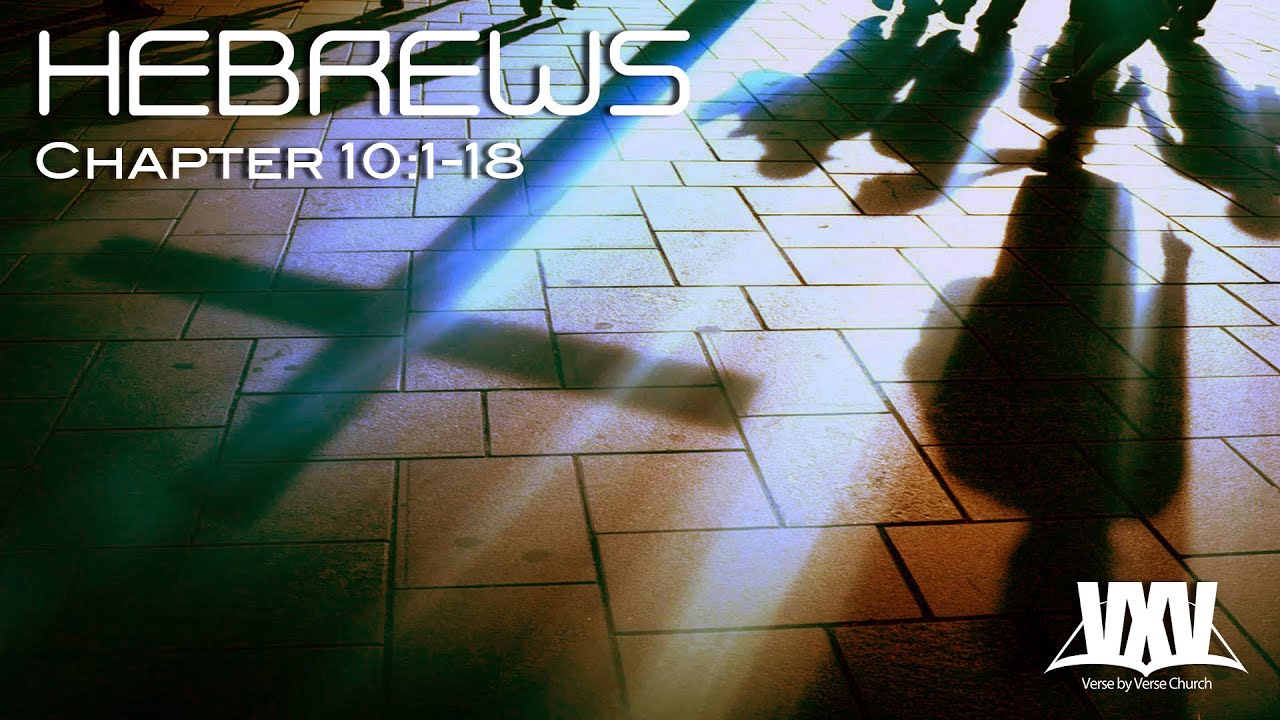Verse by Verse - Hebrews 10:1-18