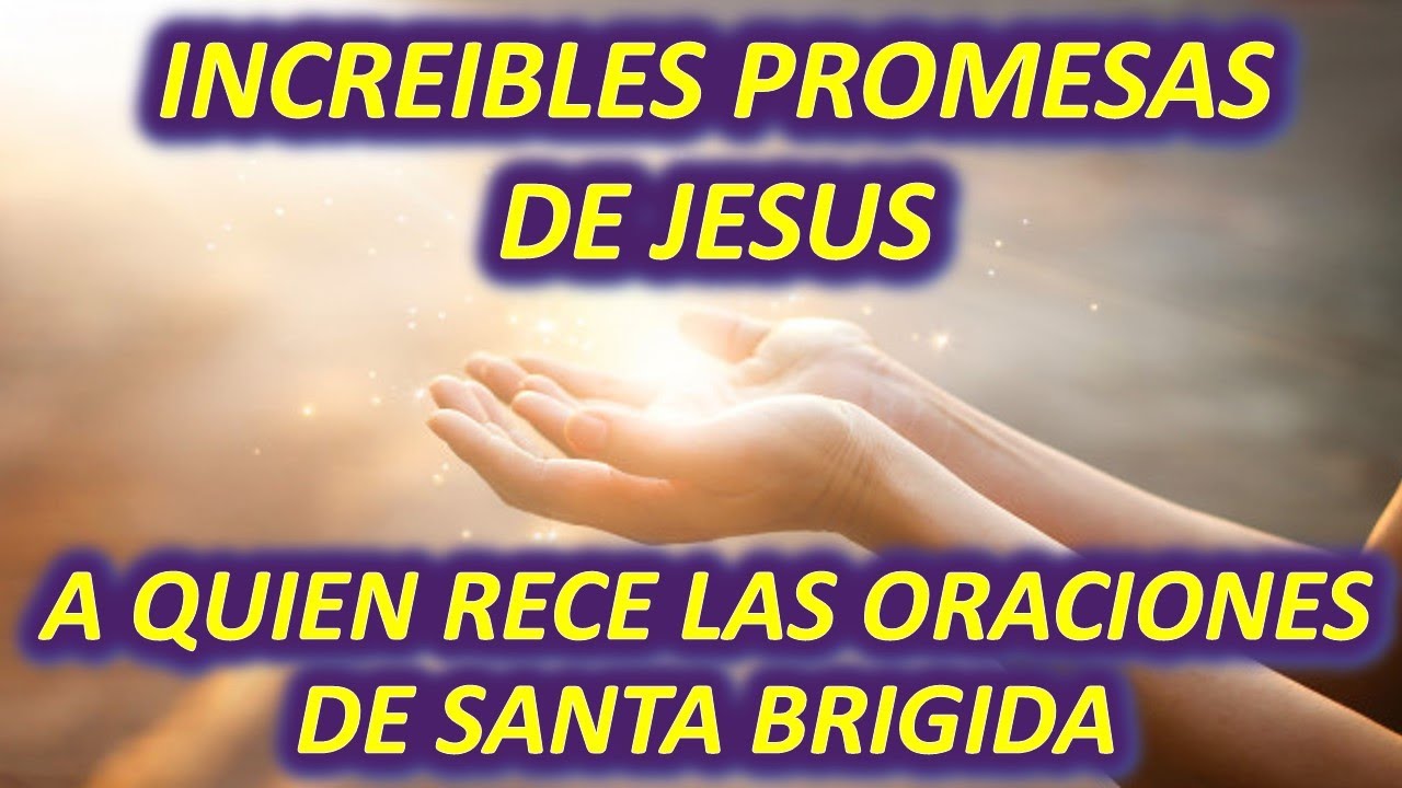 &iexcl;INCREIBLES PROMESAS DE JESUS! a quien Rece las Oraciones de Santa Br&iacute;gida de Suecia