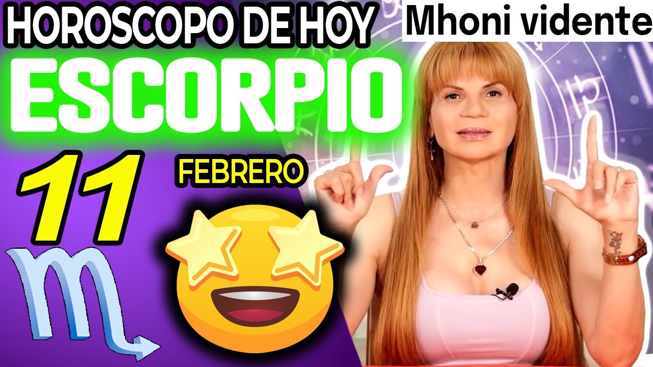 ESCORPIO ♏INCREIBLE😲MIRA LO QUE VIENE PARA TI💰 Hor&oacute;scopo De Hoy 11 De Febrero 2026 | Mhoni Vidente