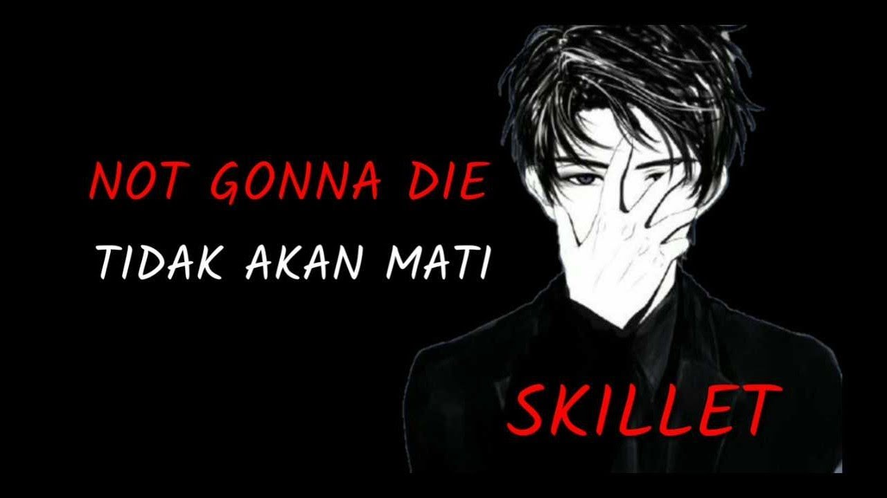 Lagu Barat bikin semangat SKILLET-NOT GONNA DIE|LIRIK TERJEMAHAN INDONESIA
