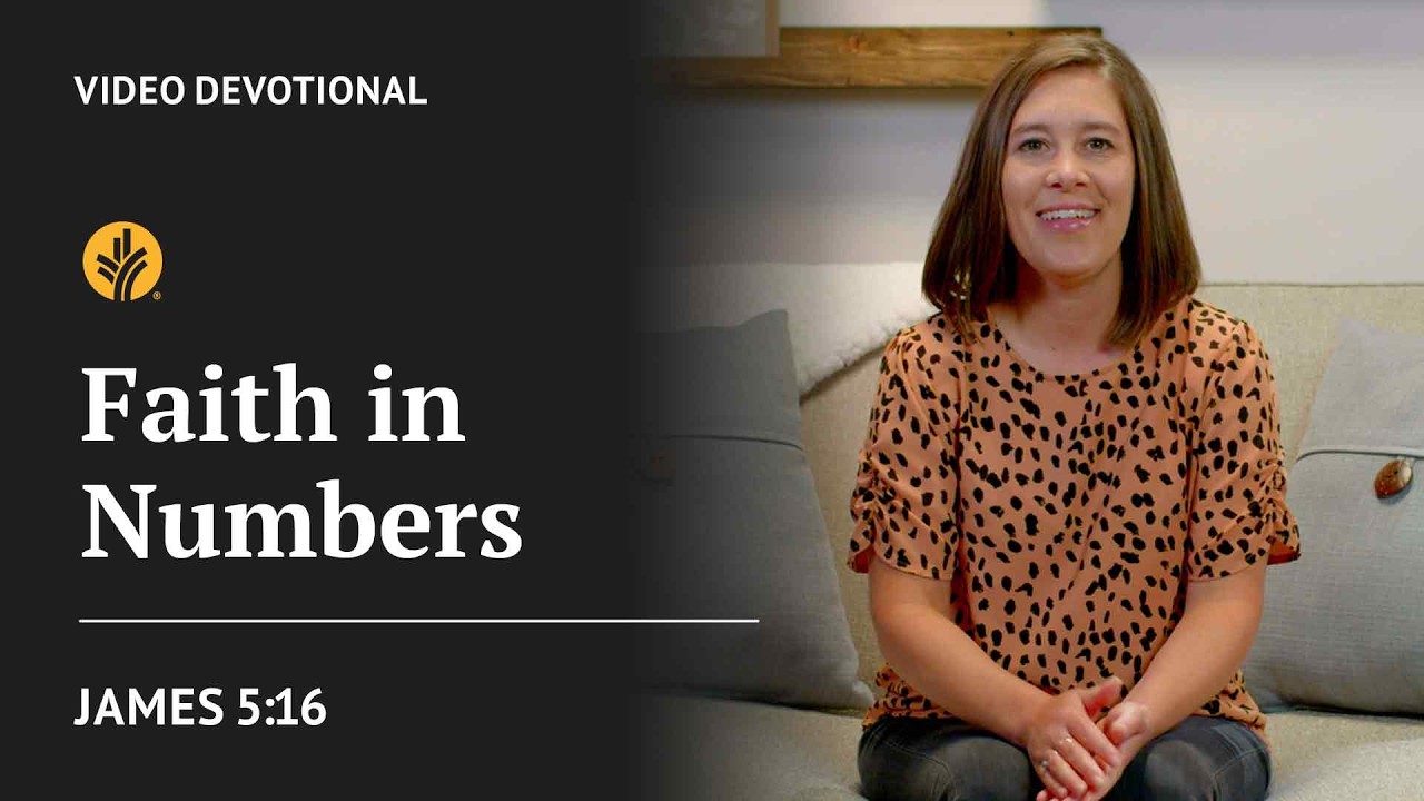 Faith in Numbers | James 5:16 | Our Daily Bread Video Devotional
