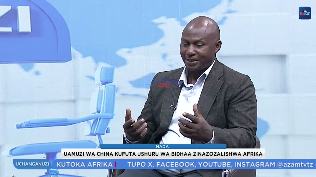 UCHANGANUZI | China kutoza ushuru sifuri kwa bidhaa za nchi 53 za Afrika ina tija gani kwa Tanzania?