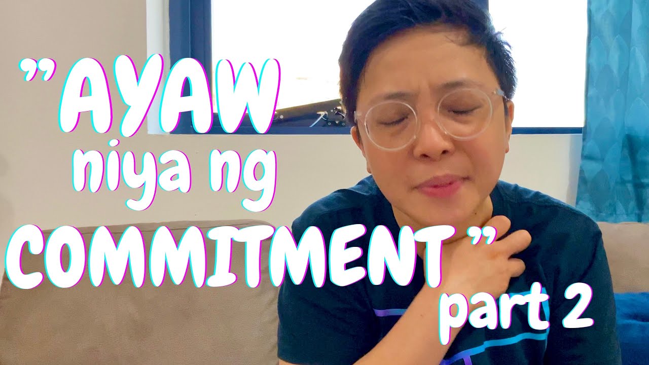 REASONS KUNG BAKIT AYAW NIYA o NATATAKOT SIYANG MAGCOMMIT | COMMITMENT part 2 😭💔 | mycaTALK