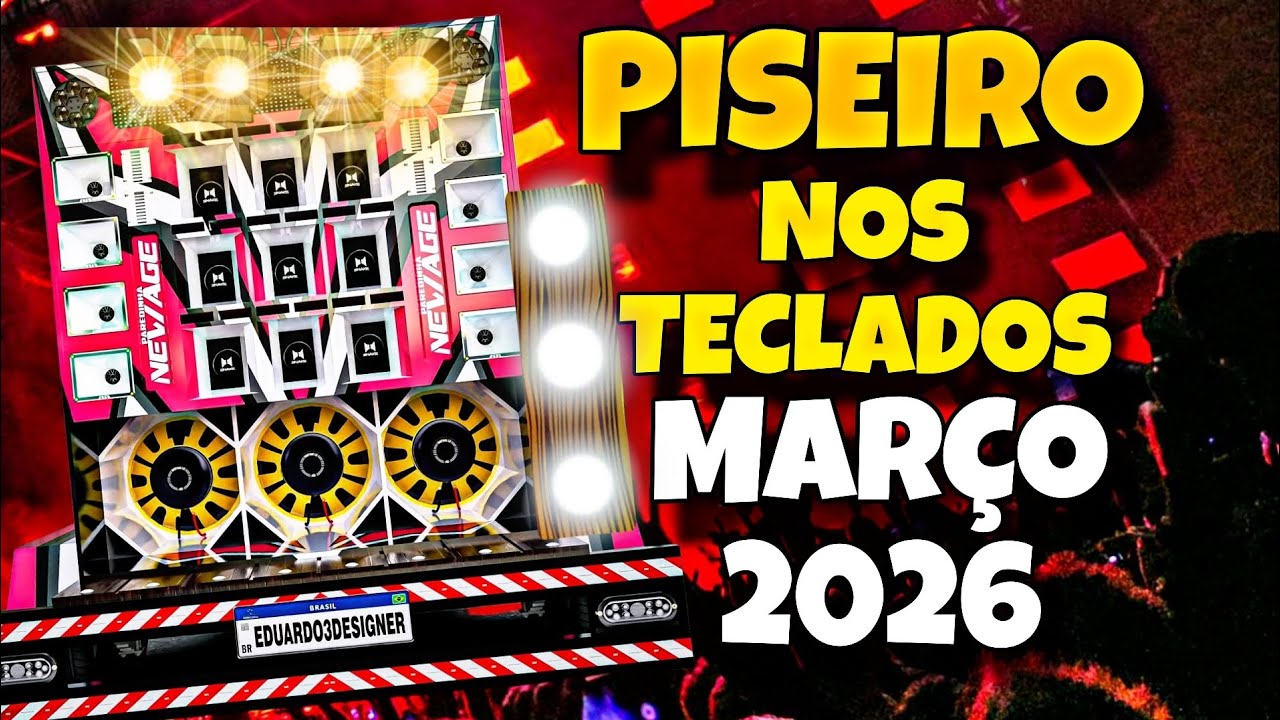 PISEIRO NÓS TECLADOS 2026 | ZEZINHO DOS TECLADOS | PISADINHA MARÇO 2026 | ESPECIAL PRA DANÇAR