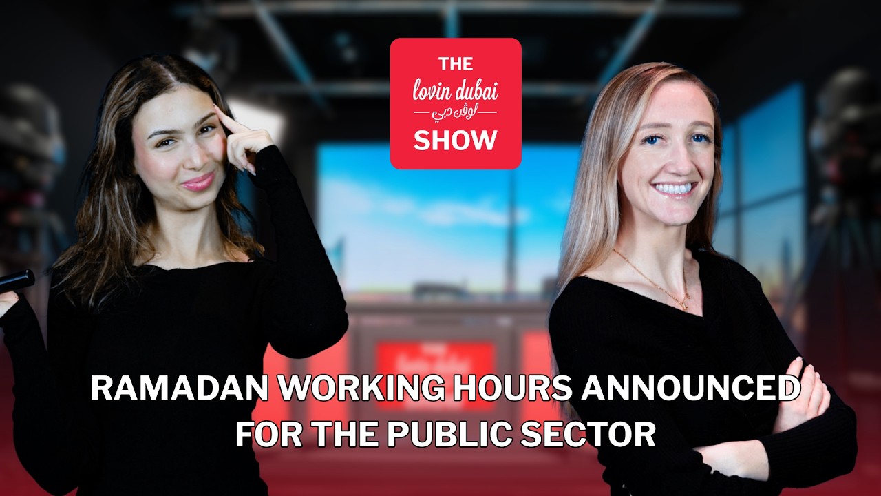 Lovin Dubai Show : Ramadan Working Hours Announced For The Public Sector