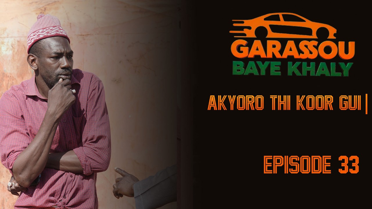 Épisode 33 #GarassouBayeKhaly AK YORO thi KOOR GUI 🤣💯