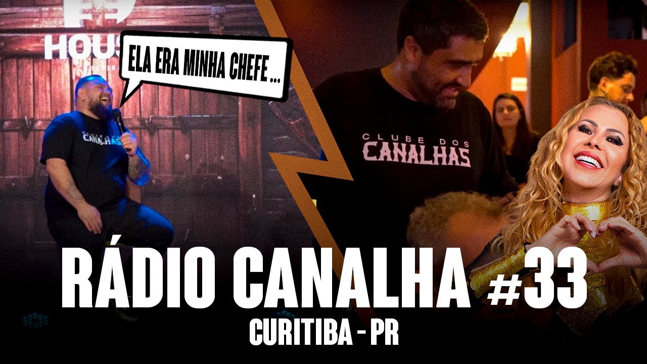RÁDIO CANALHA #33 | CURITIBA
