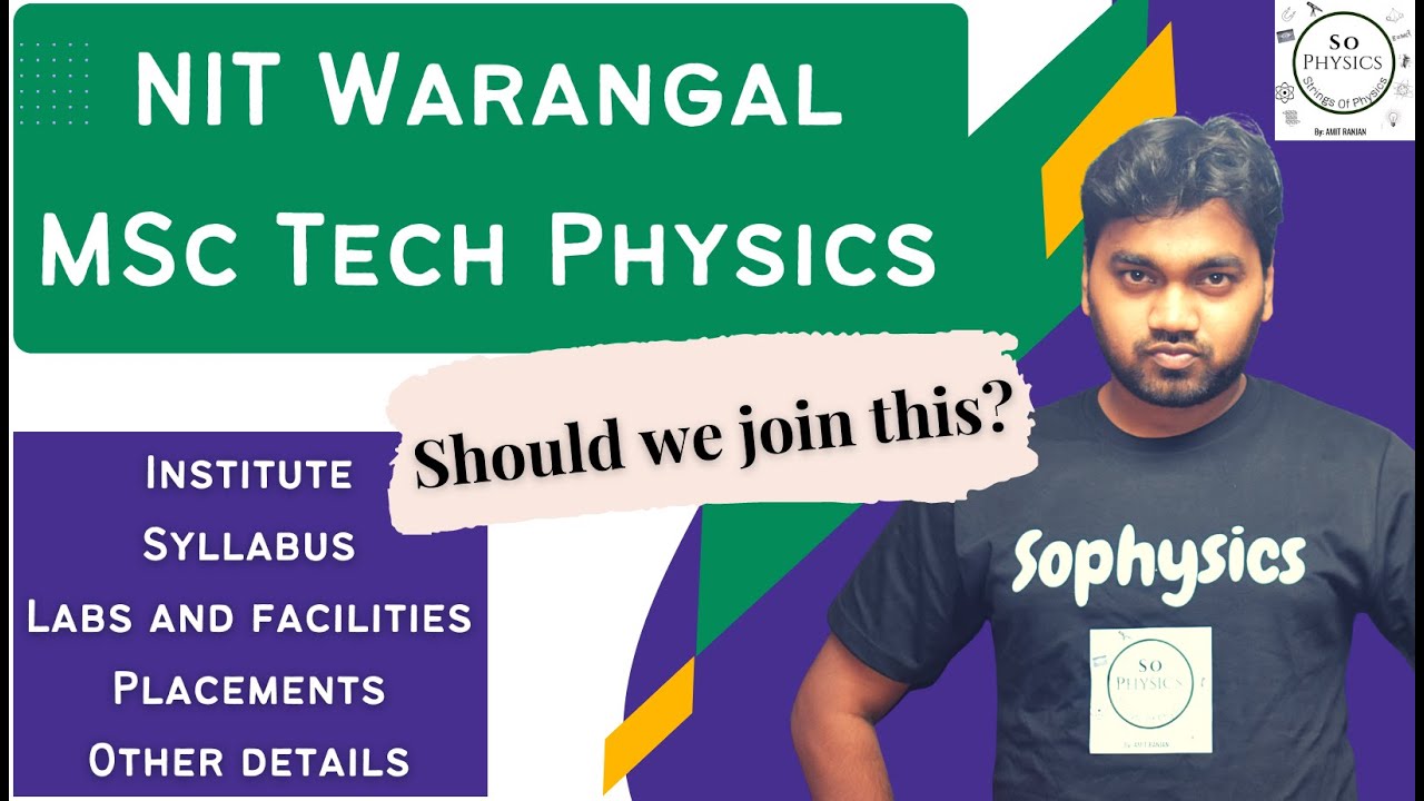 NIT Warangal || MSc Tech Physics ||CCMN|| Course , Syllabus , Placements || Sophysics || AMIT RANJAN