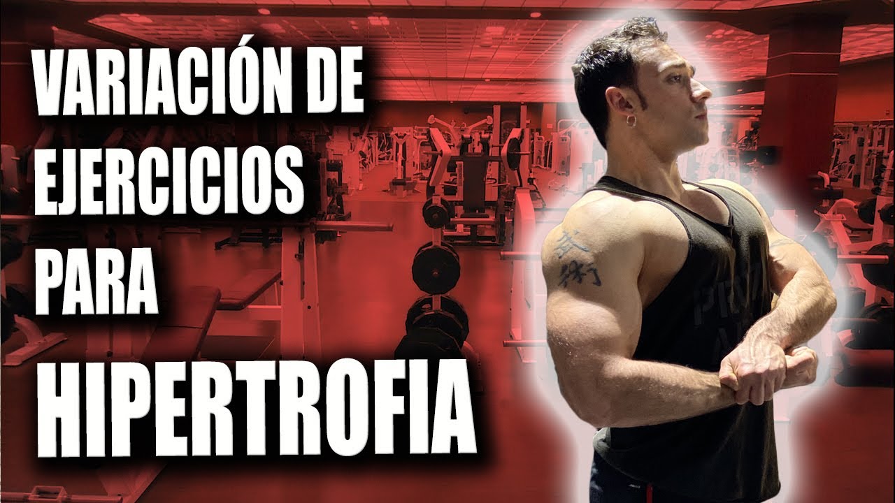¿Variar ejercicios para HIPERTROFIA?: Mi estudio CIENTÍFICO