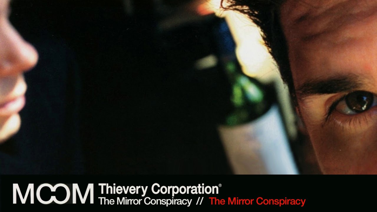 Thievery Corporation - The Mirror Conspiracy [Official Audio]