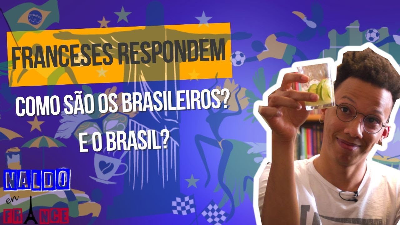 Franceses falam sobre o Brasil e os brasileiros