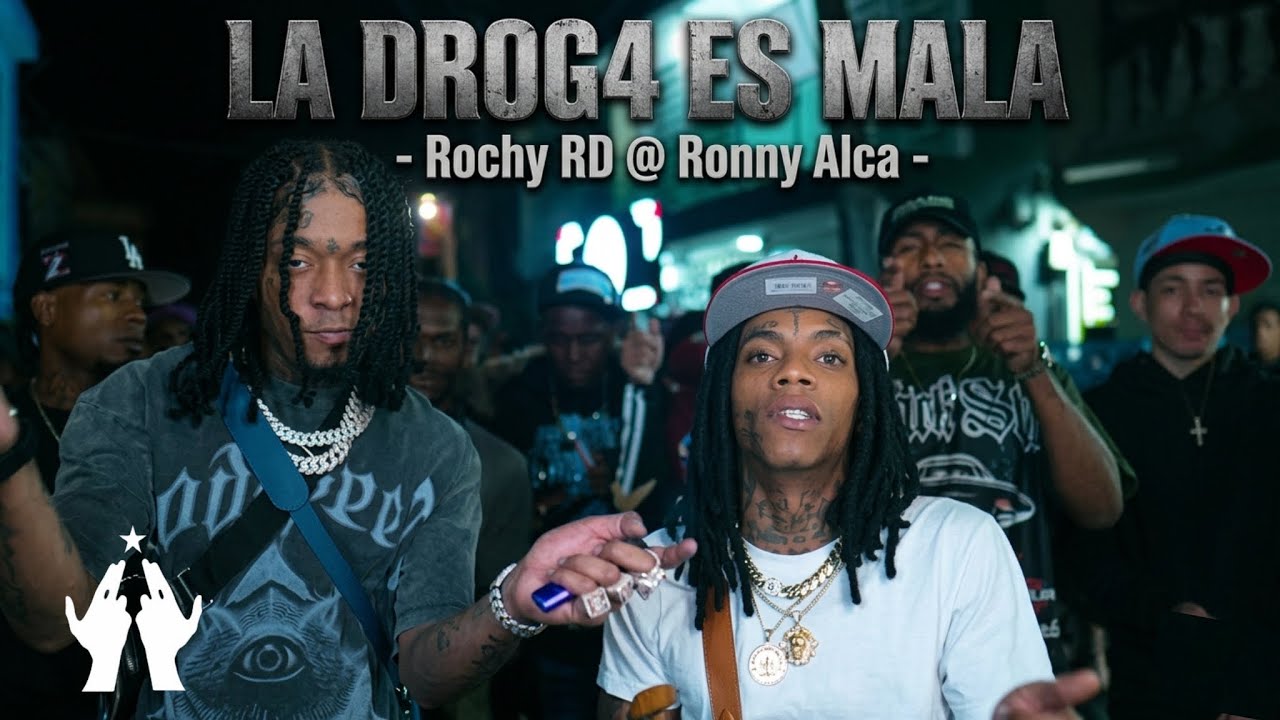 ROCHY RD X RONY ALCA - LA DROGA E MALA (VIDEO OFICIAL)