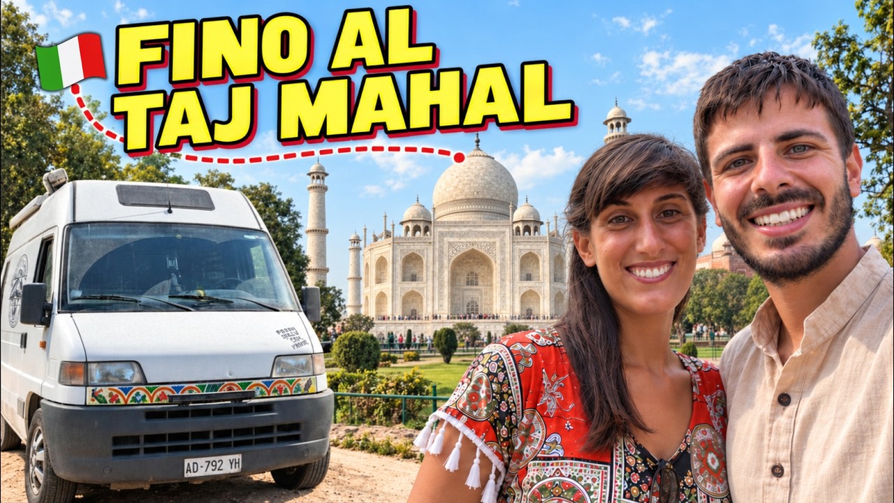 Arriviamo al TAJ MAHAL con il nostro CAMPER partendo dall'ITALIA