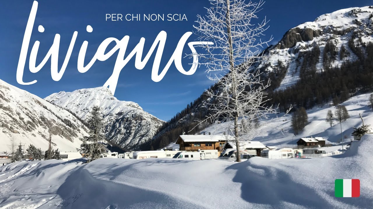 LIVIGNO per chi NON SCIA | Lombardia