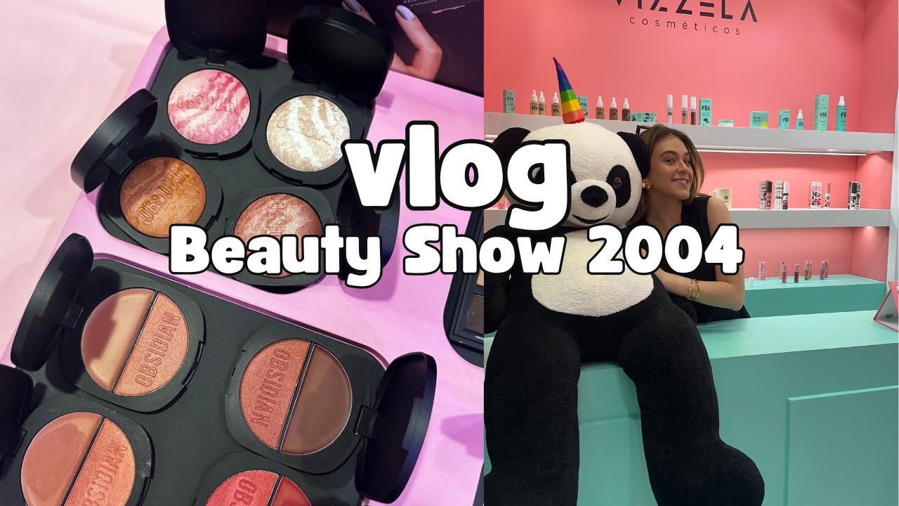 VLOG BEAUTY SHOW 2024 - feira da beleza e maquiagem