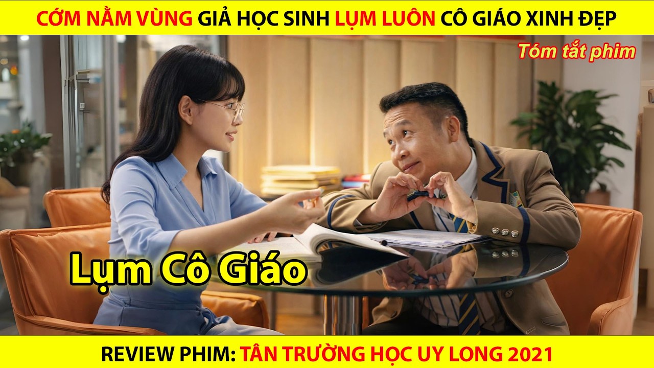 Cớm Nằm Vùng Giả Học Sinh Lụm Luôn Cô Giáo Xinh Đẹp || Tân Trường Học Uy Long 2021