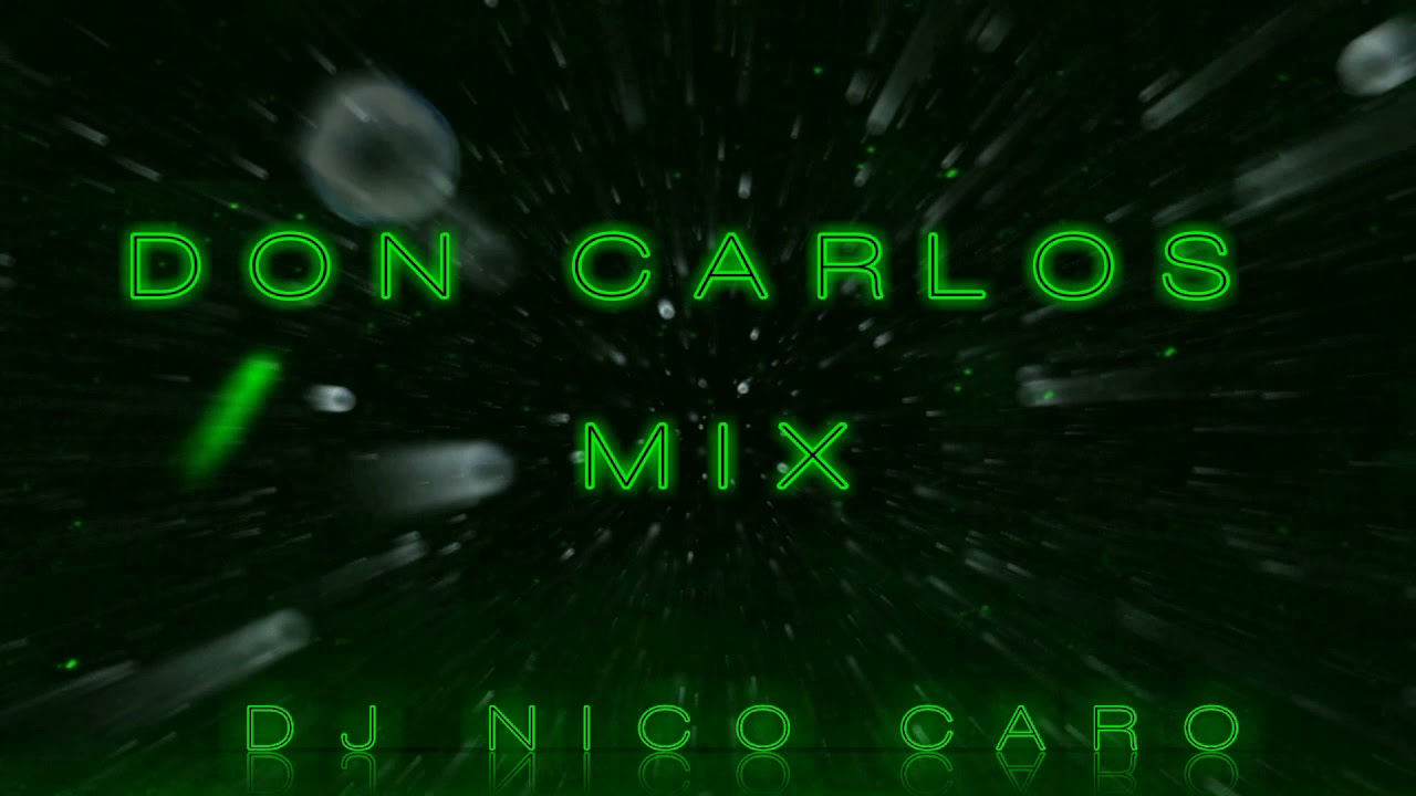 DON CARLOS MIX (Para Mi Viejo🍻)✘DJ NICO CARO