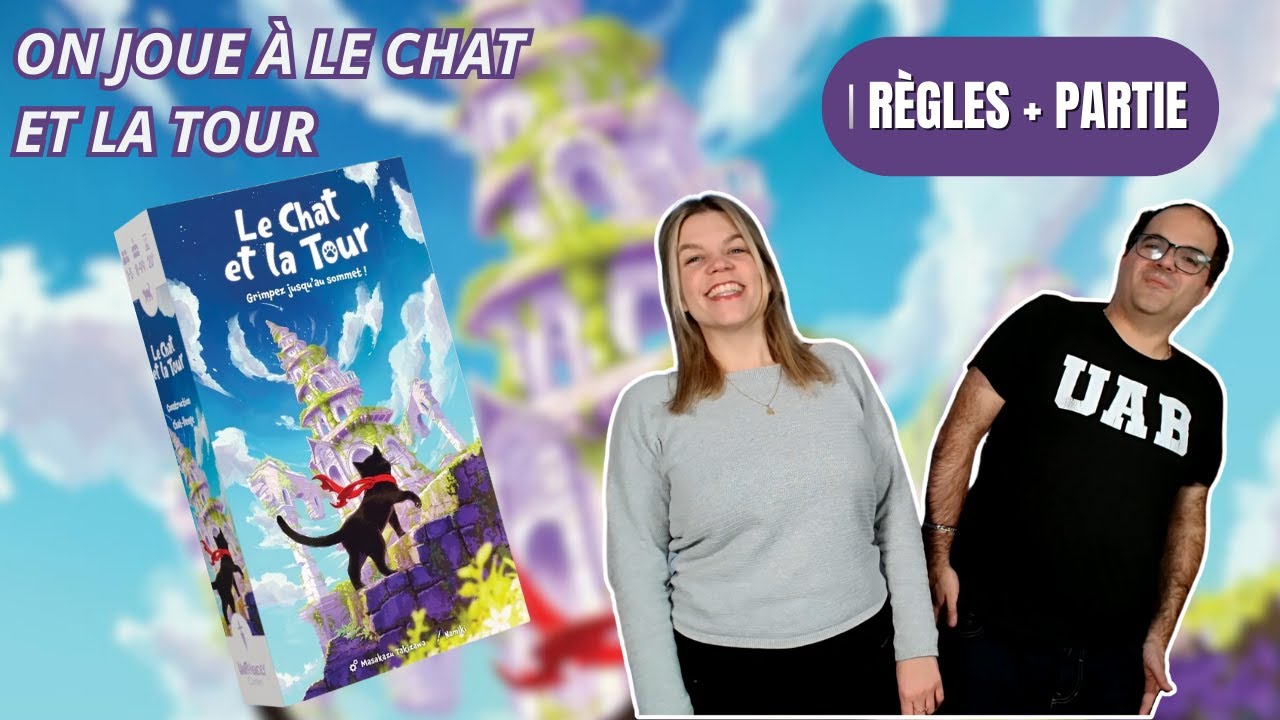 ON JOUE &Agrave; LE CHAT ET LA TOUR ! R&egrave;gles + Partie + Avis | Jeu de Soci&eacute;t&eacute; Unfriendly Games