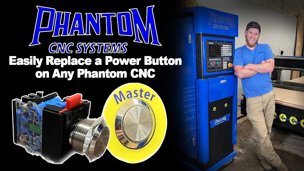 Easy Guide to Replacing a Master Power Button on a Phantom CNC