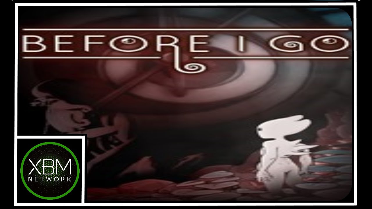 Before I Go - Xbox Gameplay