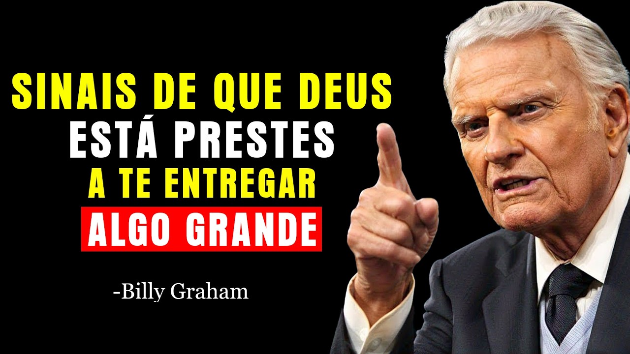 6 SINAIS de Que Deus Está Prestes a te Entregar Algo GRANDE Pelo Qual VOCÊ TANTO OROU | Billy Graham