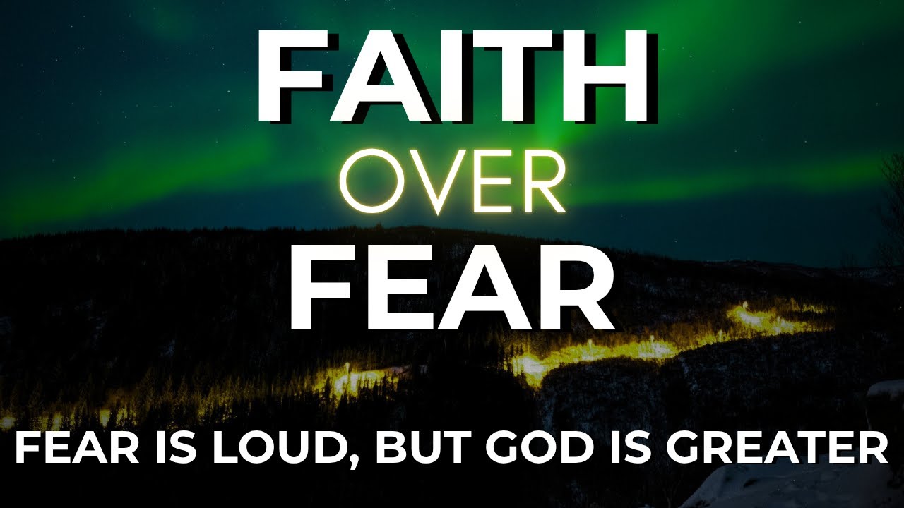 Faith Over Fear ✝️ God’s Love Never Fails | Fear Is Loud, But God Is Greater ❤️🔥
