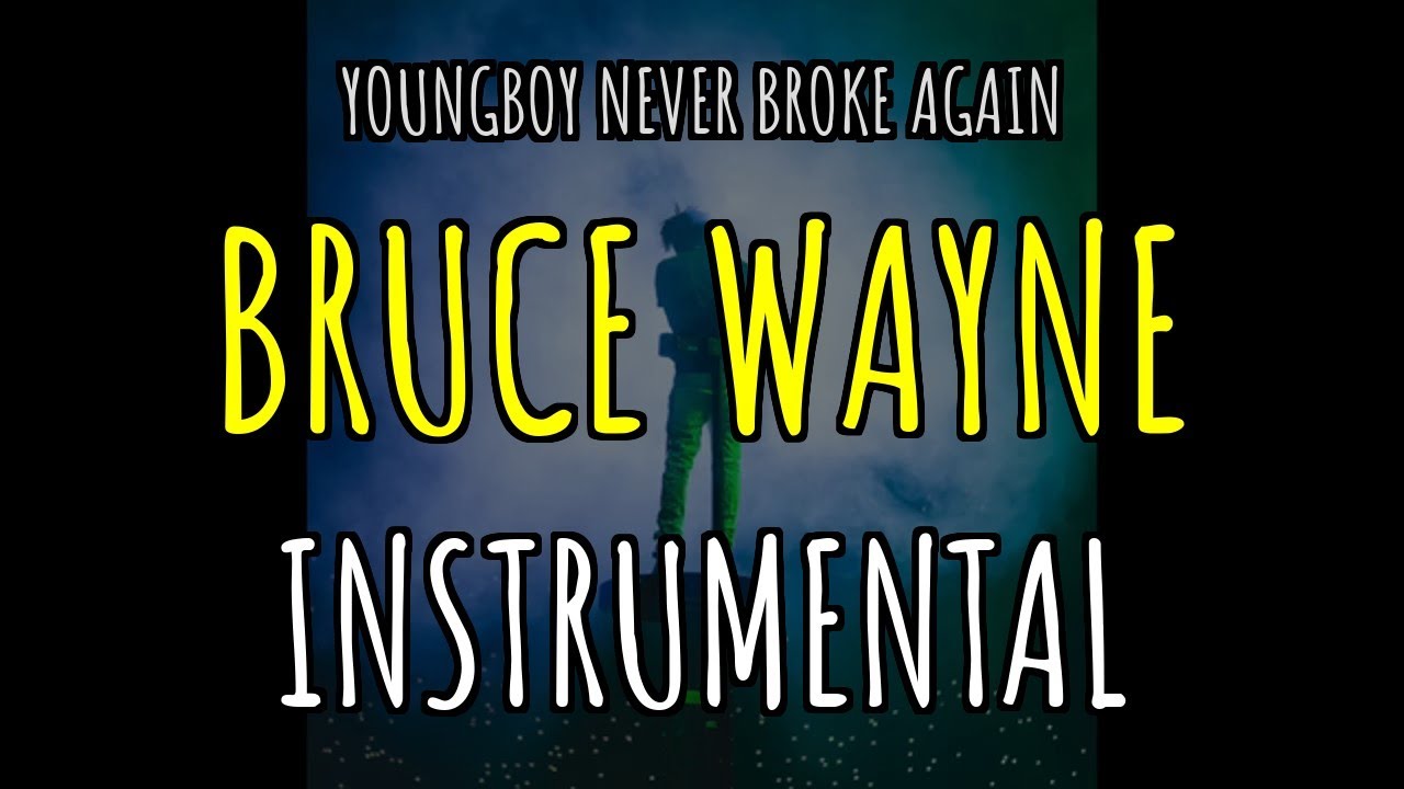 [INSTRUMENTAL] - BRUCE WAYNE - YoungBoy Never Broke Again
