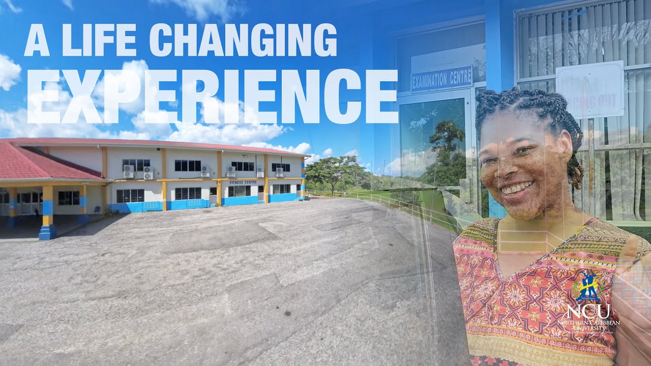 NCU UNDERGRADUATE | A Life Changing Experience | Northern Caribbean University
