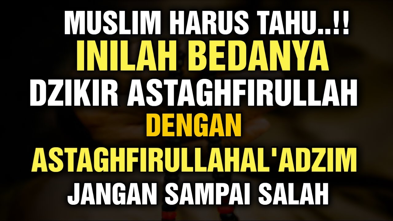 SUDAH USIA SENJA | HARUS TAHU BEDA DZIKIR ASTAGHFIRULLAH DAN ASTAGHFIRULLAHAL'ADZIM