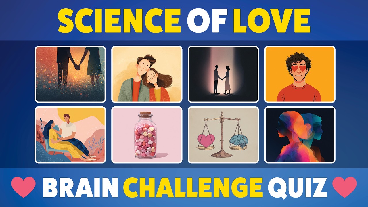 Think you understand LOVE? Take this SCIENCE quiz!