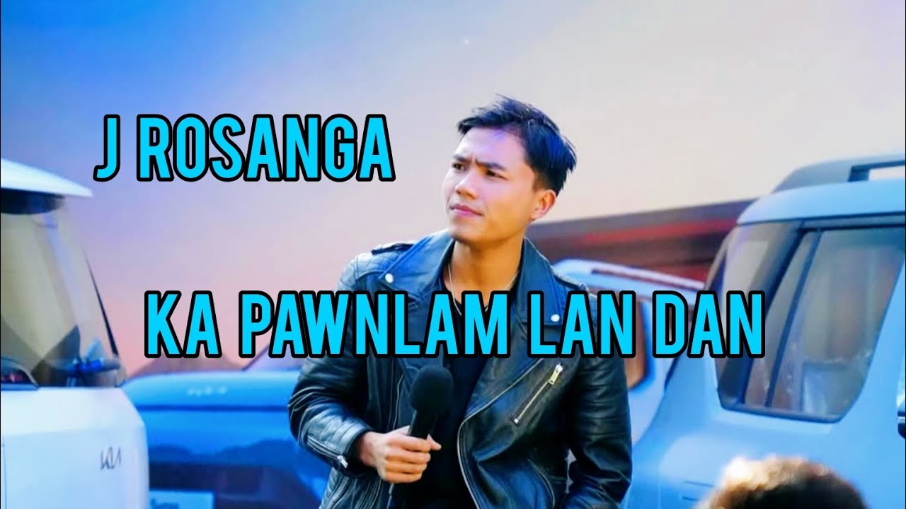 J. LALROSANGA - KA PAWNLAM LAN DAN (COVER).
