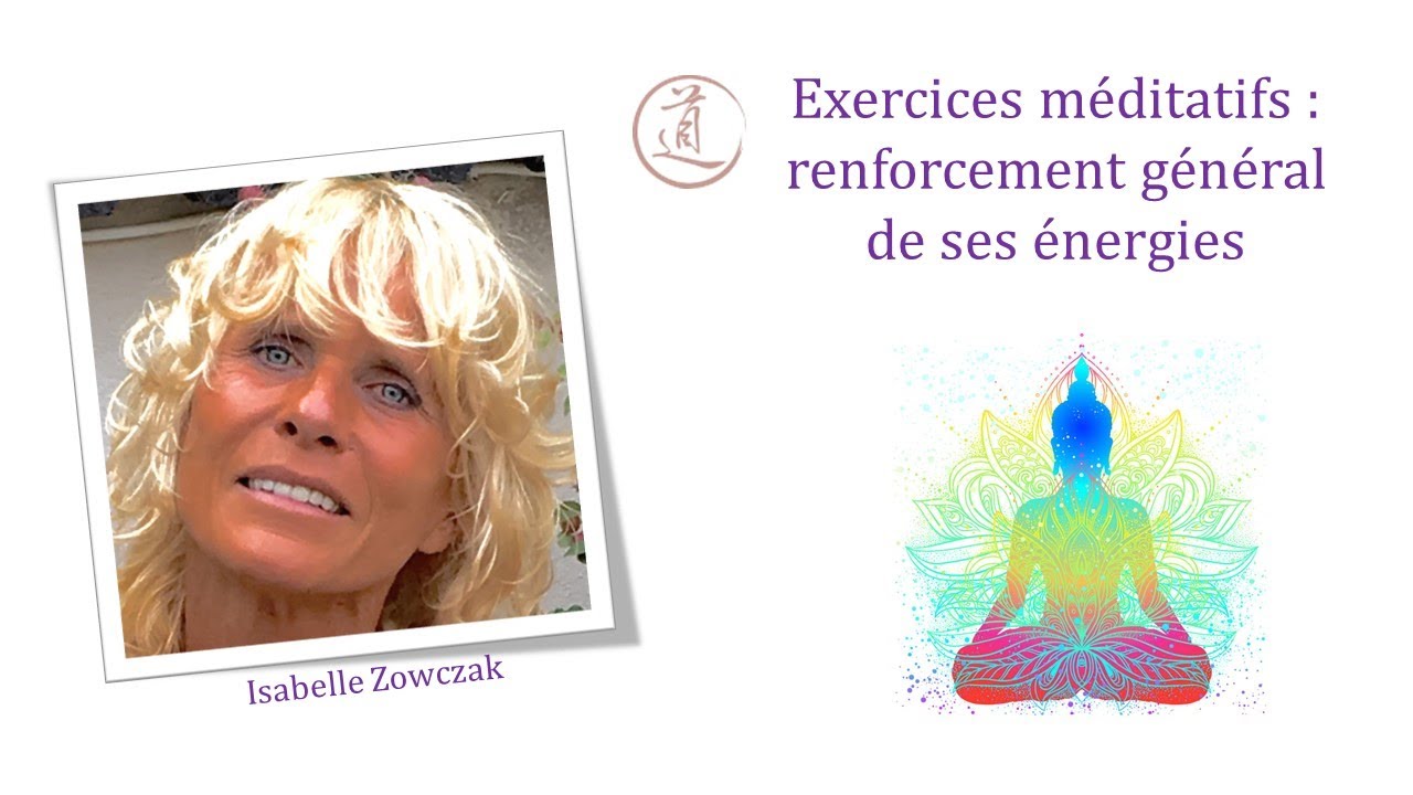 Exercices méditatifs : renforcement général de ses énergies
