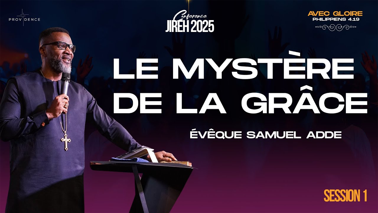 Samuel Addé -  Mystère de la grâce | JIREH 2025 Session 1