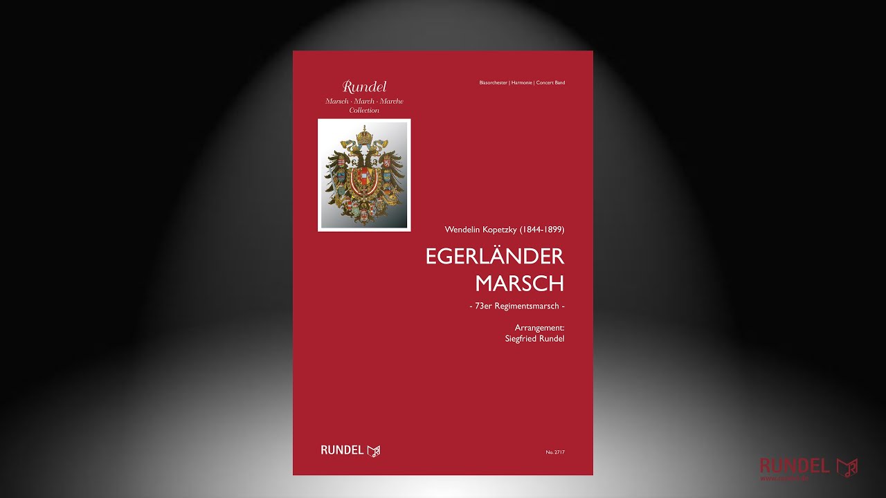 Egerl&auml;nder Marsch (Regimental March No. 73) | Wendelin Kopetzky | Arrangement: Siegfried Rundel