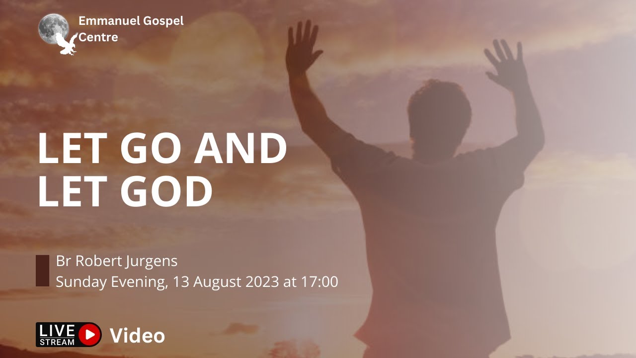 Let Go And Let God - Br Robert Jurgens (Video Stream)