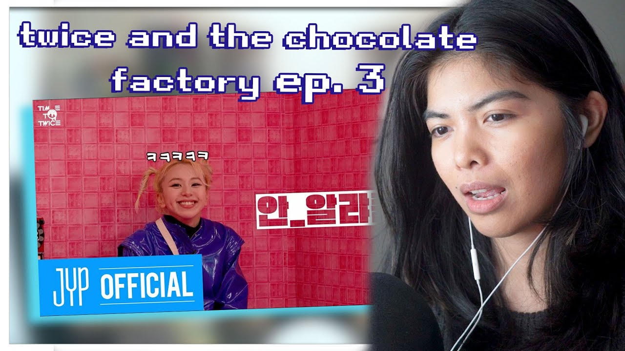 TIME TO TWICE- TWICE and the Chocolate Factory EP.03 [reaction]