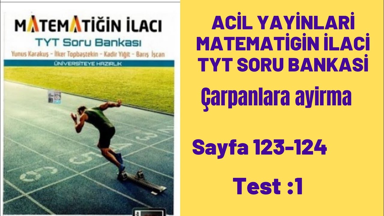 ACİL YAYINLARI MATEMATİGİN İLACİ TYT SORU BANKASİ Çarpanlara Ayırma test :1
