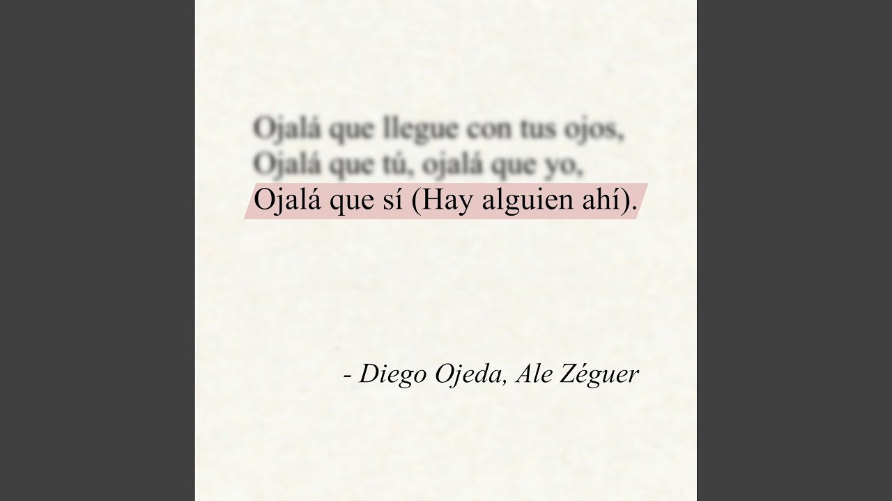 Ojalá Que Sí (Hay Alguien Ahí)