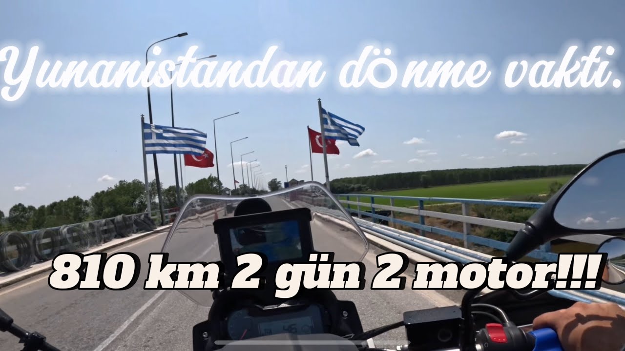 IKI MOTOR İSTANBULDAN BULGARİSTAN/YUNANISTANA 2.GÜN EVE DÖNÜŞ