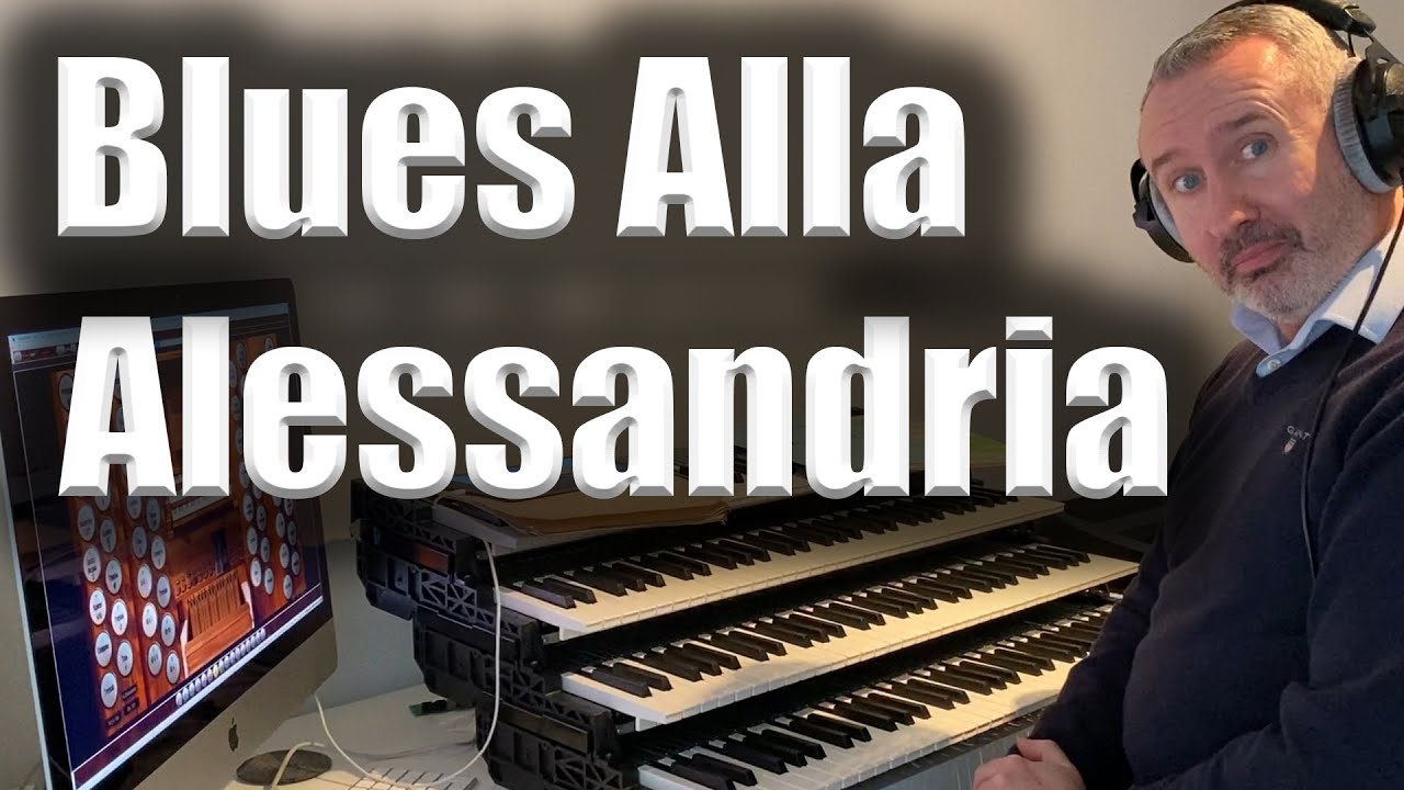 Blues Alla Alessandria | Hauptwerk Organ Solo