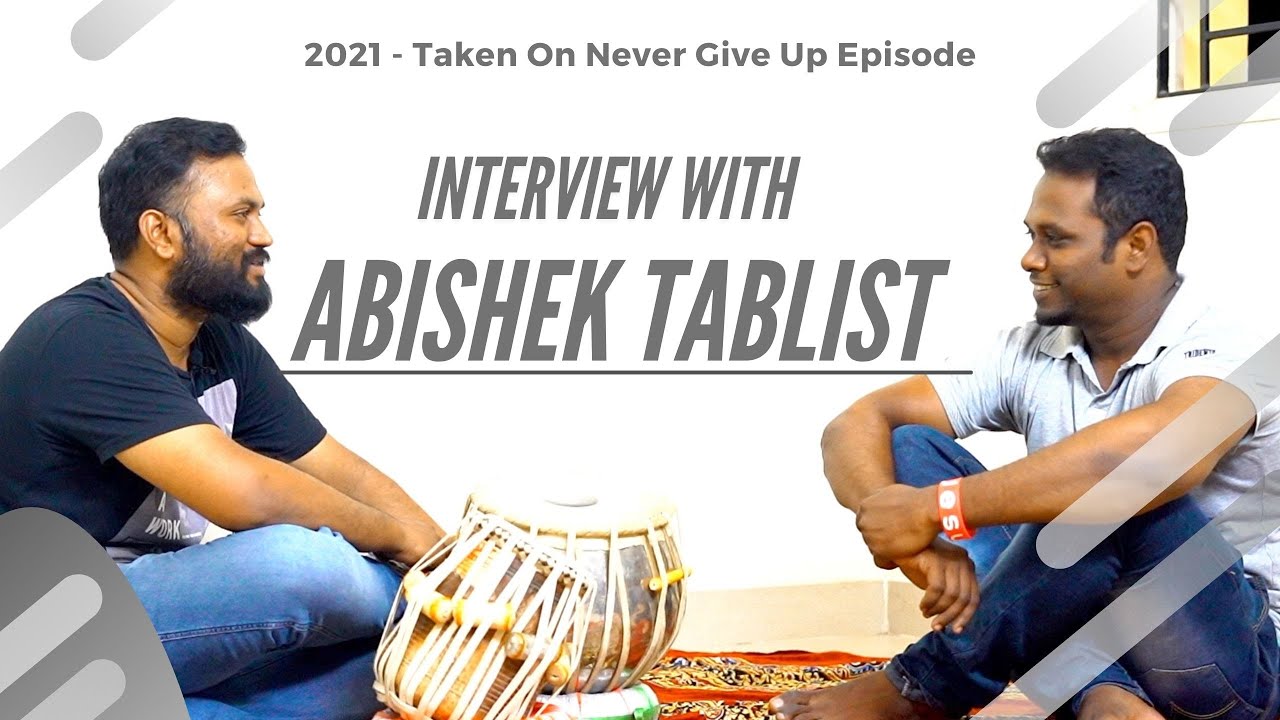 Interview With Abishek Tablist - Taken On Never Give Up Episode -2019